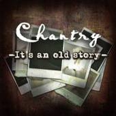 Chantry : It's an Old Story